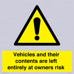 Vehicles and their contents are left entirely at owners risk